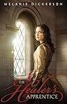 The Healer's Apprentice by Melanie Dickerson
